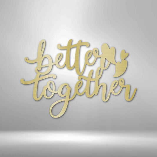 Better Together Quote Steel Sign - Inspirational Metal Wall Art for Unity and Togetherness - Stylinsoul