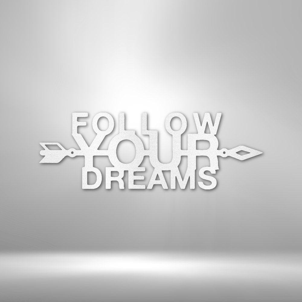 Follow Your Dreams Steel Sign - Inspirational Metal Wall Art for Motivational Decor - Stylinsoul
