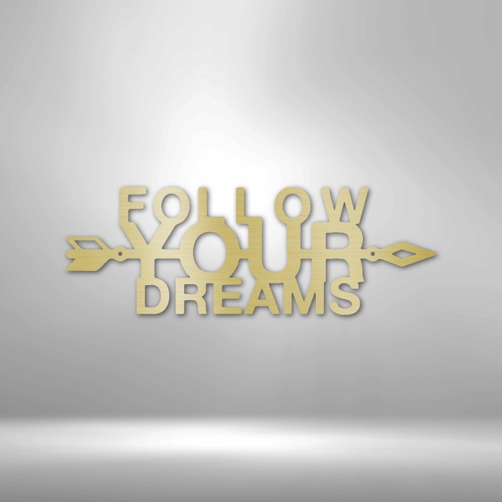 Follow Your Dreams Steel Sign - Inspirational Metal Wall Art for Motivational Decor - Stylinsoul