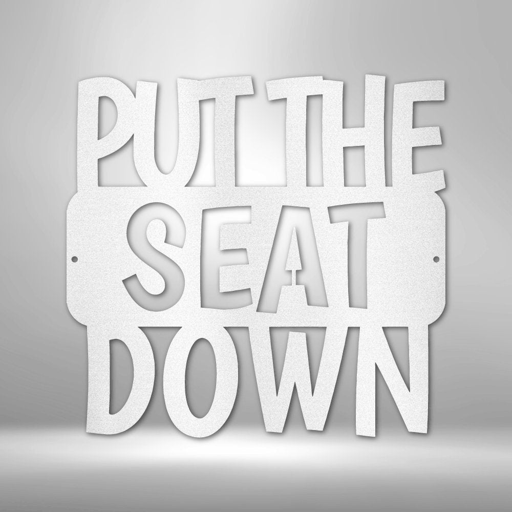 Put the Seat Down Funny Bathroom Sign - Humorous Metal Wall Art for Bathroom Decor - Stylinsoul