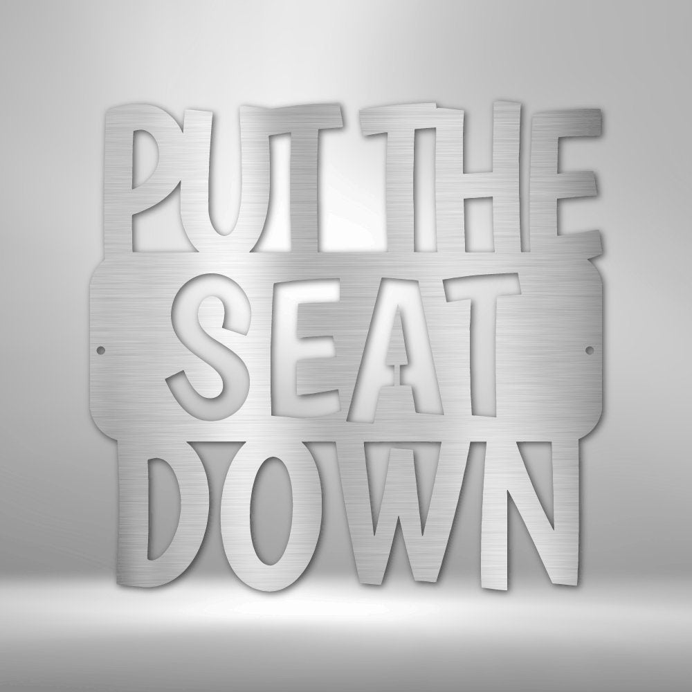 Put the Seat Down Funny Bathroom Sign - Humorous Metal Wall Art for Bathroom Decor - Stylinsoul