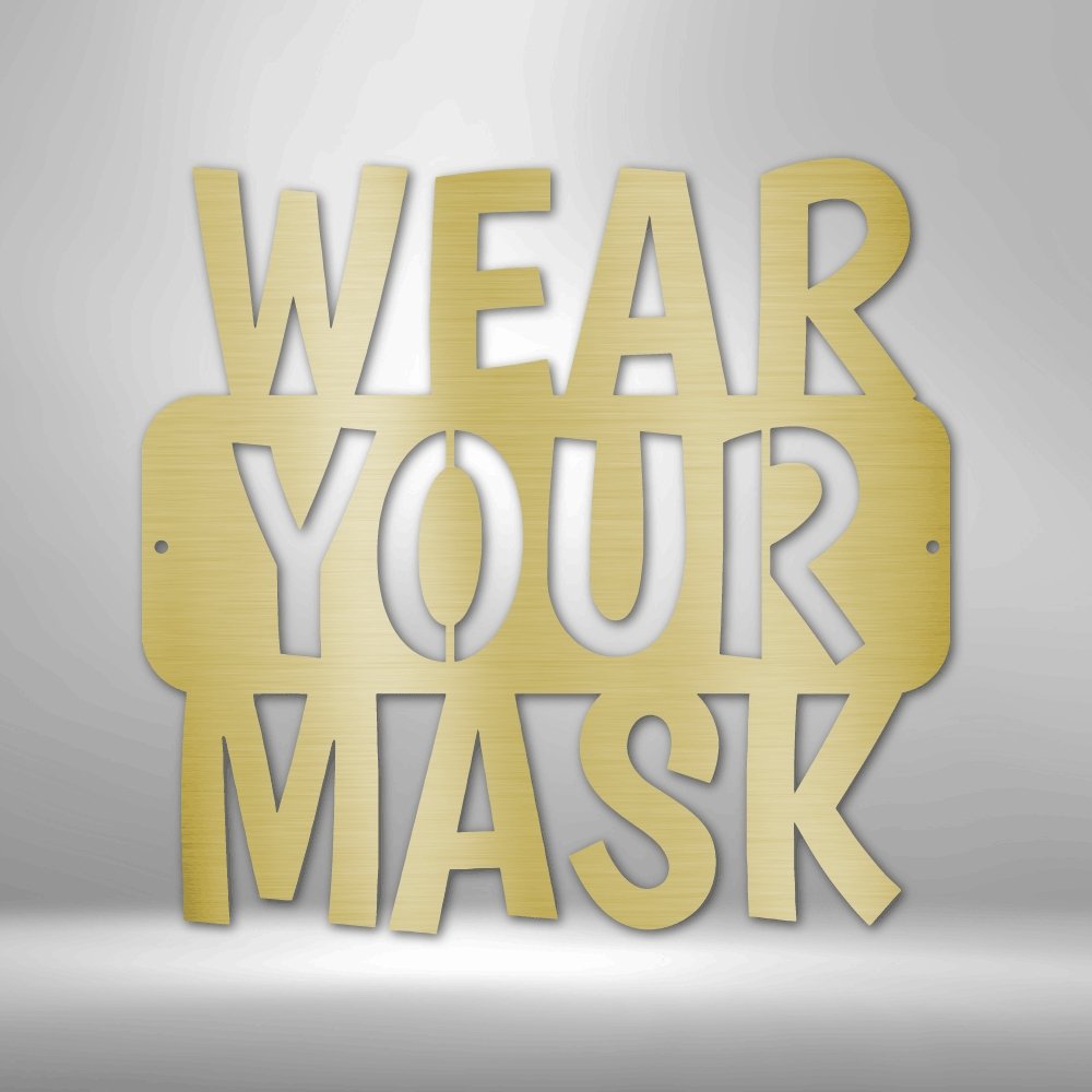 Wear Your Mask Quote Steel Sign - Inspirational Metal Wall Art with Safety Message - Stylinsoul