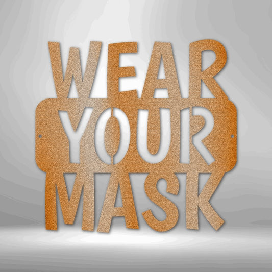 Wear Your Mask Quote Steel Sign - Inspirational Metal Wall Art with Safety Message - Stylinsoul