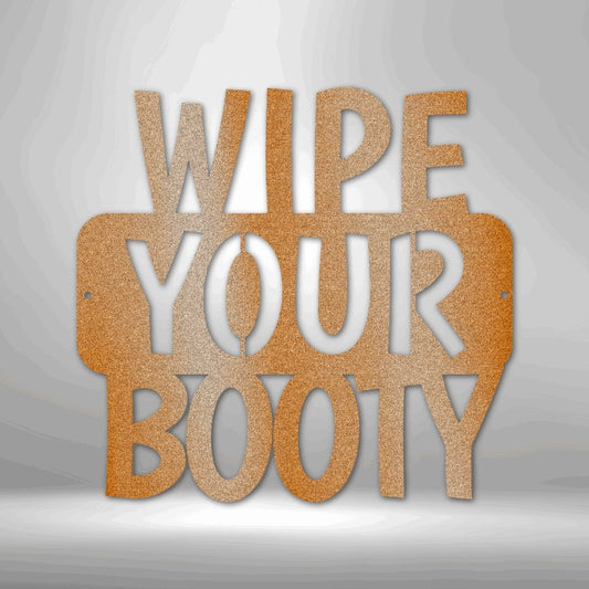 Wipe Your Booty Quote Steel Sign - Humorous Metal Wall Art for Bathroom Decor - Stylinsoul