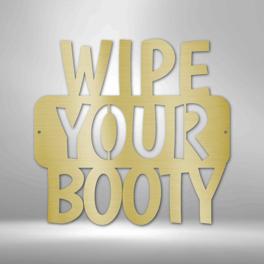 Wipe Your Booty Quote Steel Sign - Humorous Metal Wall Art for Bathroom Decor - Stylinsoul
